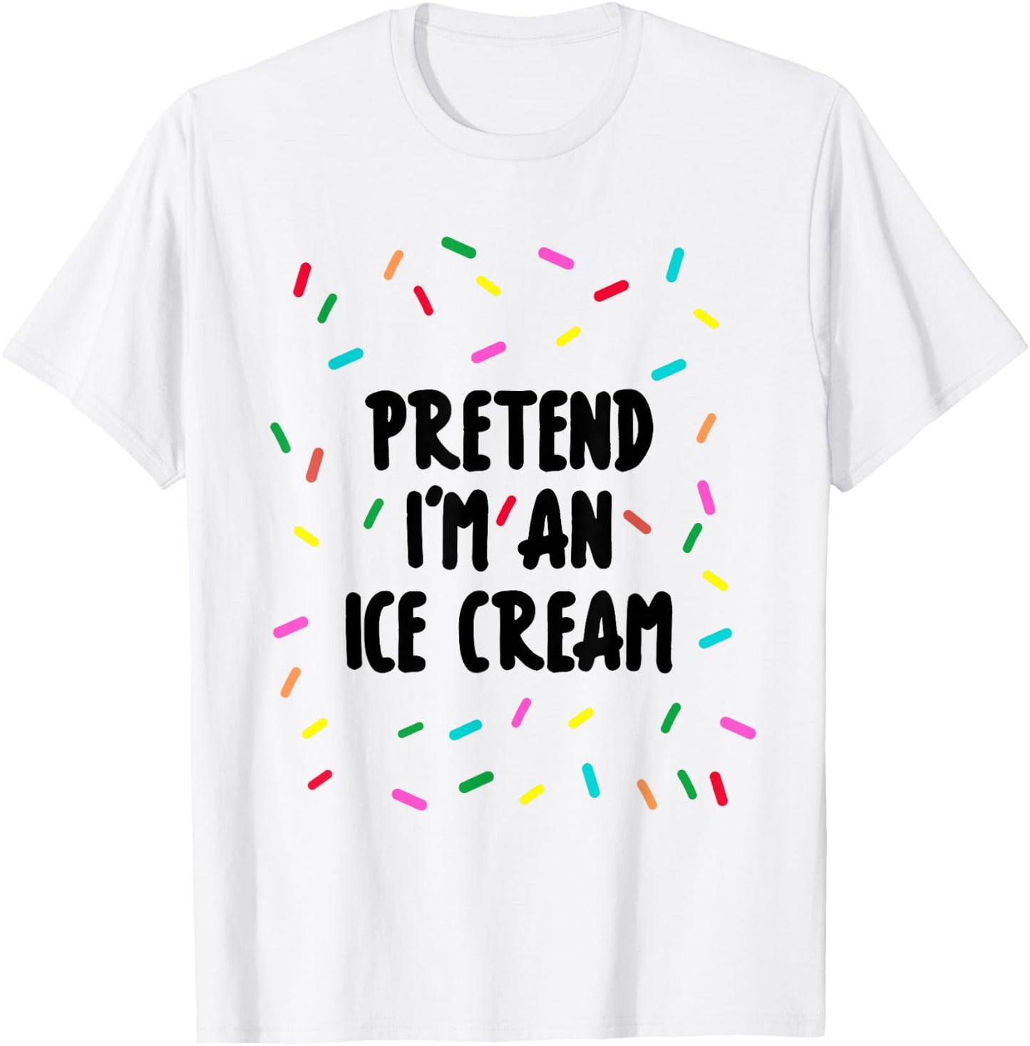 Simply Halloween Ice Cream Costume Pretend I'm an Ice Cream , White T-Shirt - T-Shirt | White