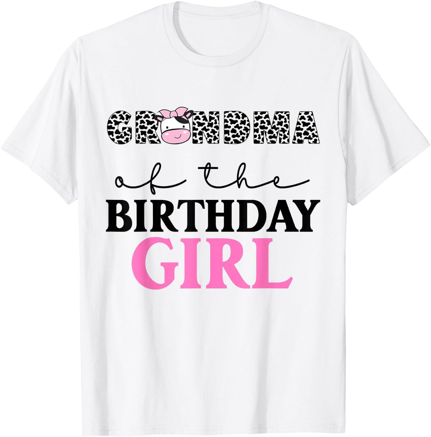 Grandma of The Birthday Girl Farm Cow Themed Family Matching T-Shirt - T-Shirt | White