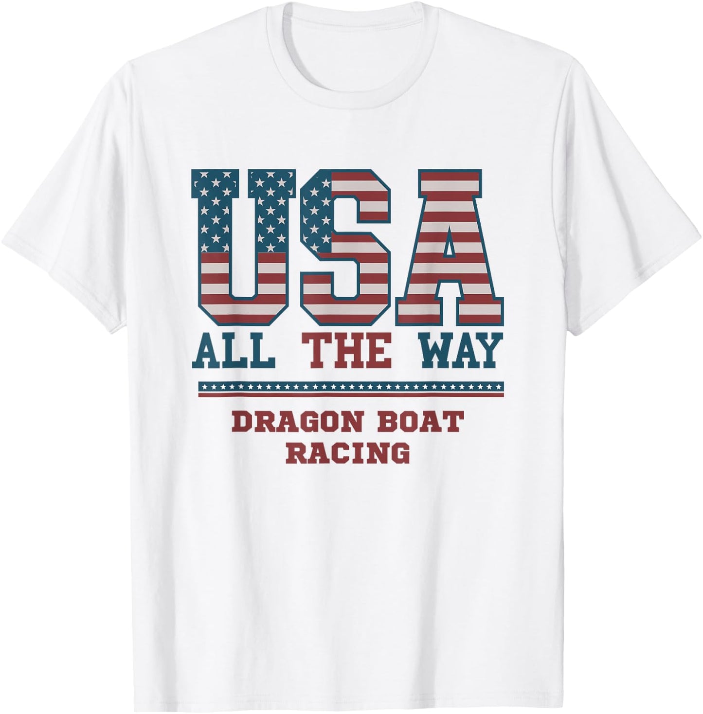 USA Flag Dragon Boat Racing Support All way Sport Women Men T-Shirt - T-Shirt | White
