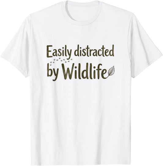 Easily Distracted By Wildlife Outdoor Nature Lover T-Shirt - T-Shirt | White