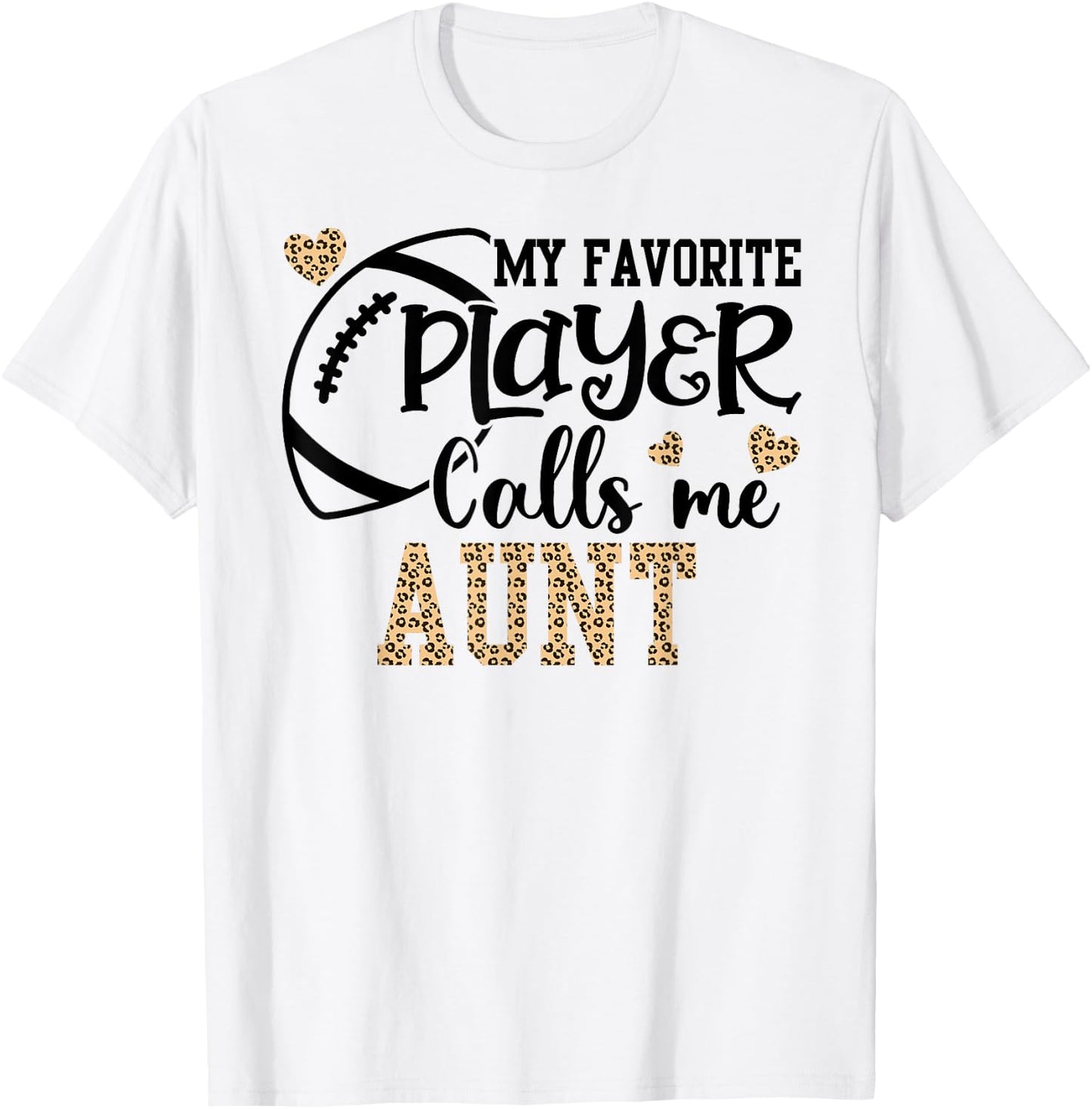 Football Aunt My Favorite Player Call Me Aunt T-Shirt - T-Shirt | White