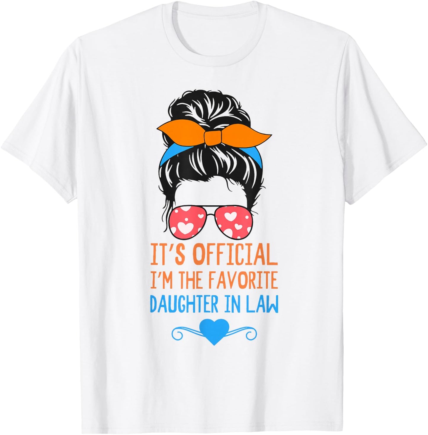 Messy Bun It's Official I'm The Favorite Daughter In Law T-Shirt - T-Shirt | White