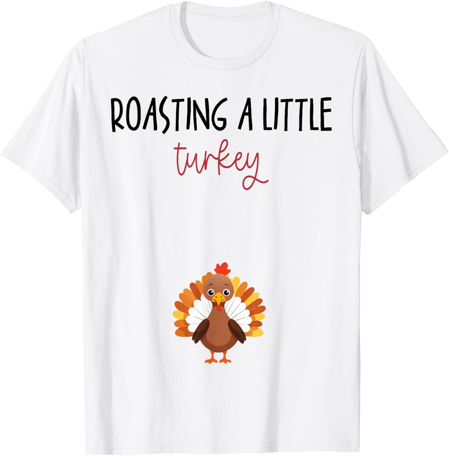 Roasting a Little Turkey Thanksgiving Pregnancy Announcement T-Shirt - T-Shirt | White