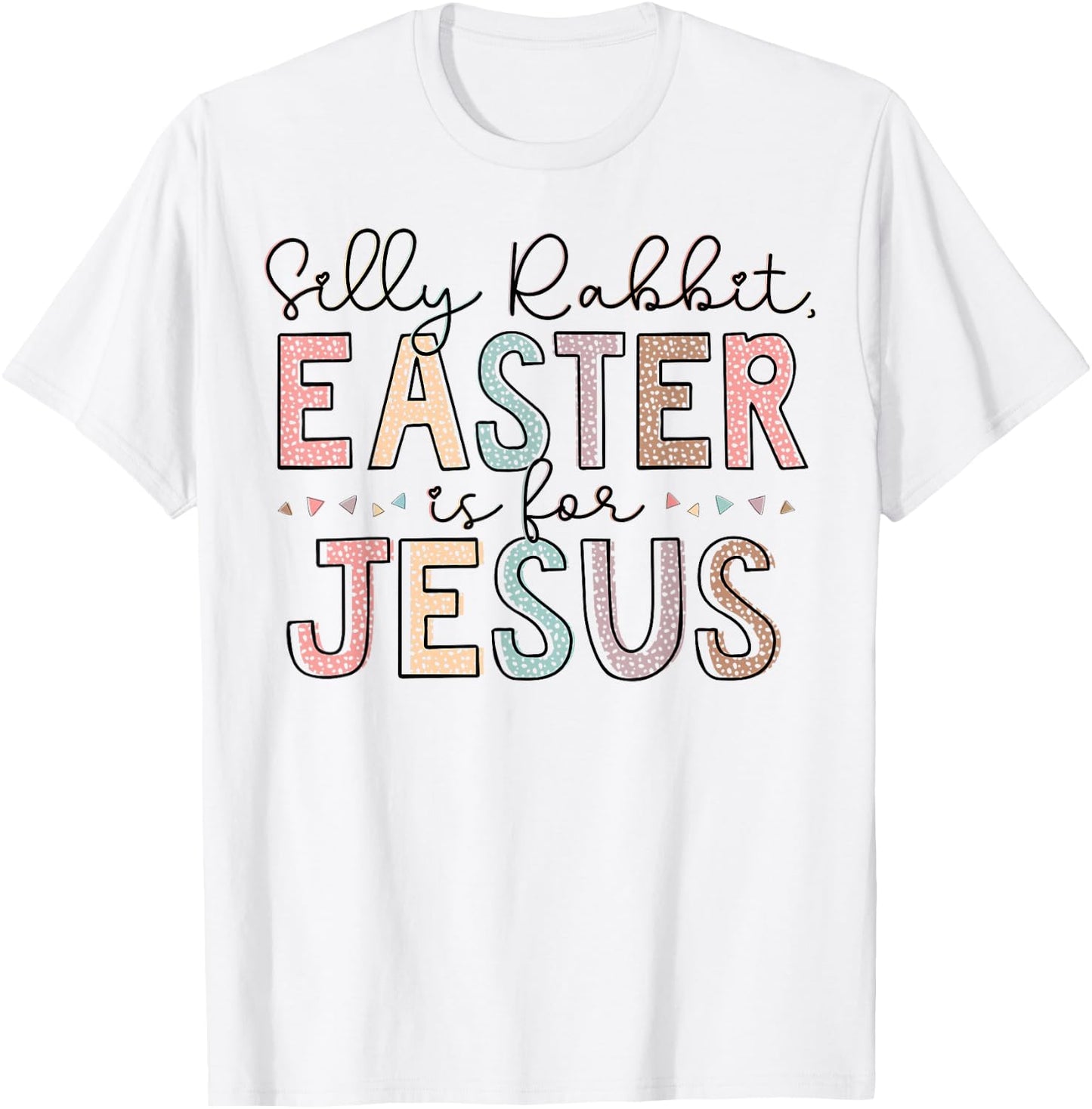 Silly Rabbit Easter Is For Jesus Kids Boys Girls Funny T-Shirt - T-Shirt | White