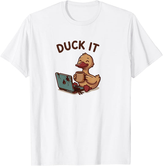 The Duck It Burnout Duck – Relatable Work & School Humor T-Shirt - T-Shirt | White