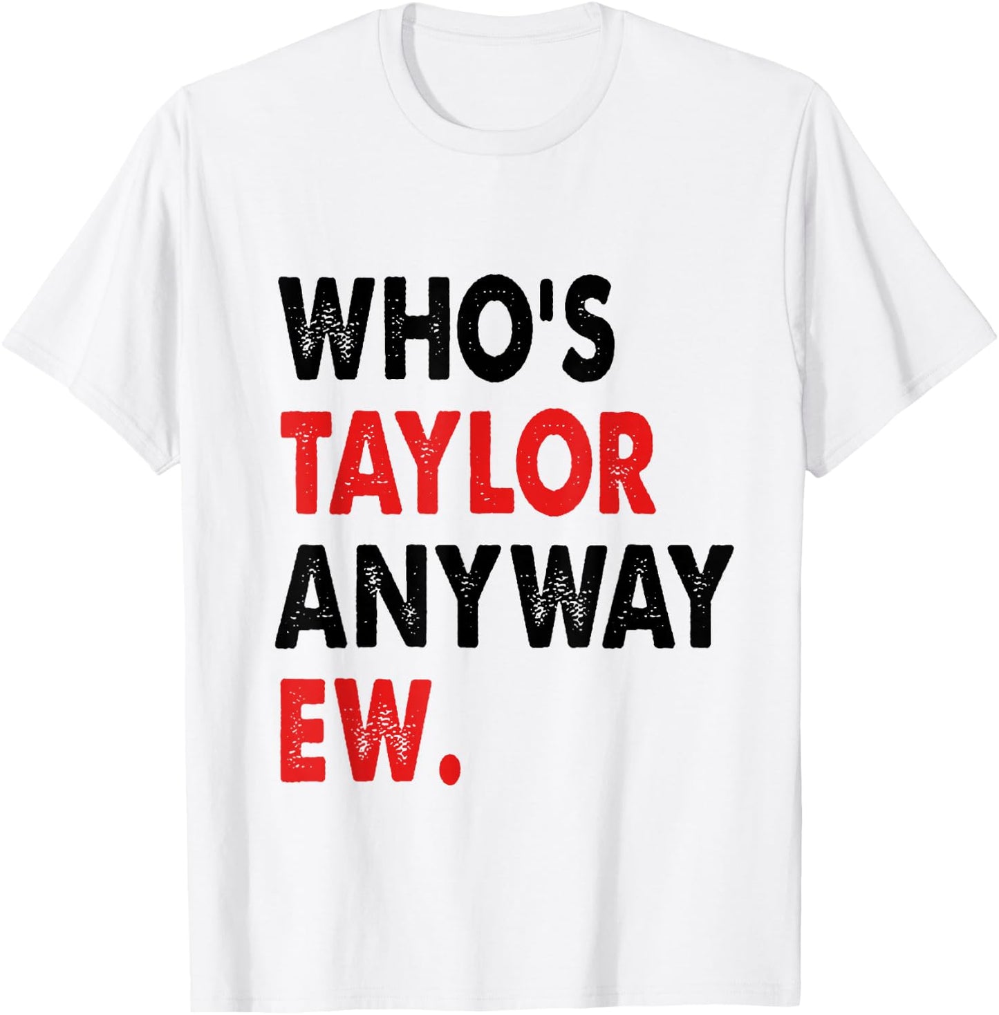 Taylor First Name Who is Taylor Anyway Ew Girl Groovy 80's T-Shirt - T-Shirt | White