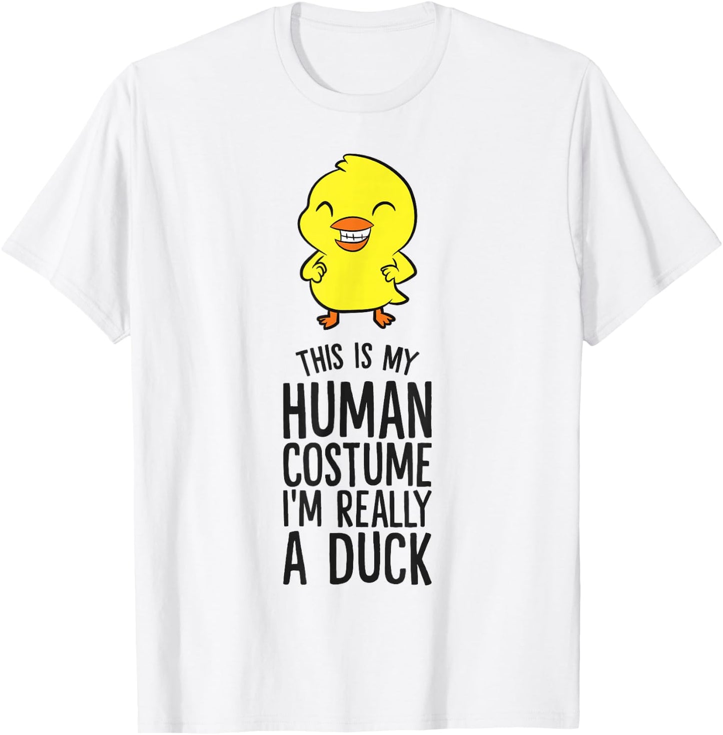 This Is My Human Costume I'm Really A Duck T-Shirt - T-Shirt | White