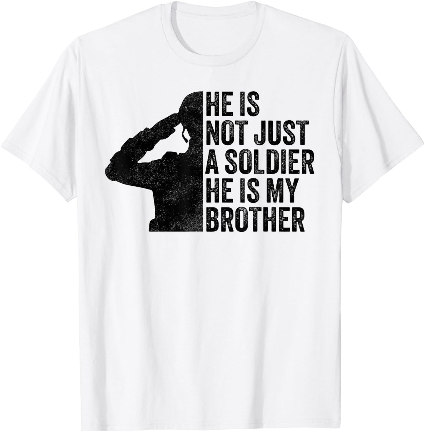He is Not Just a Soldier He's My Brother Proud Army Sister T-Shirt - T-Shirt | White