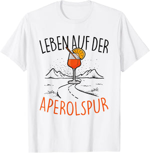 with German Text "Leben auf der APEROLSPUR" - Official Spritz Club Aperollin' , White T-Shirt - T-Shirt | White