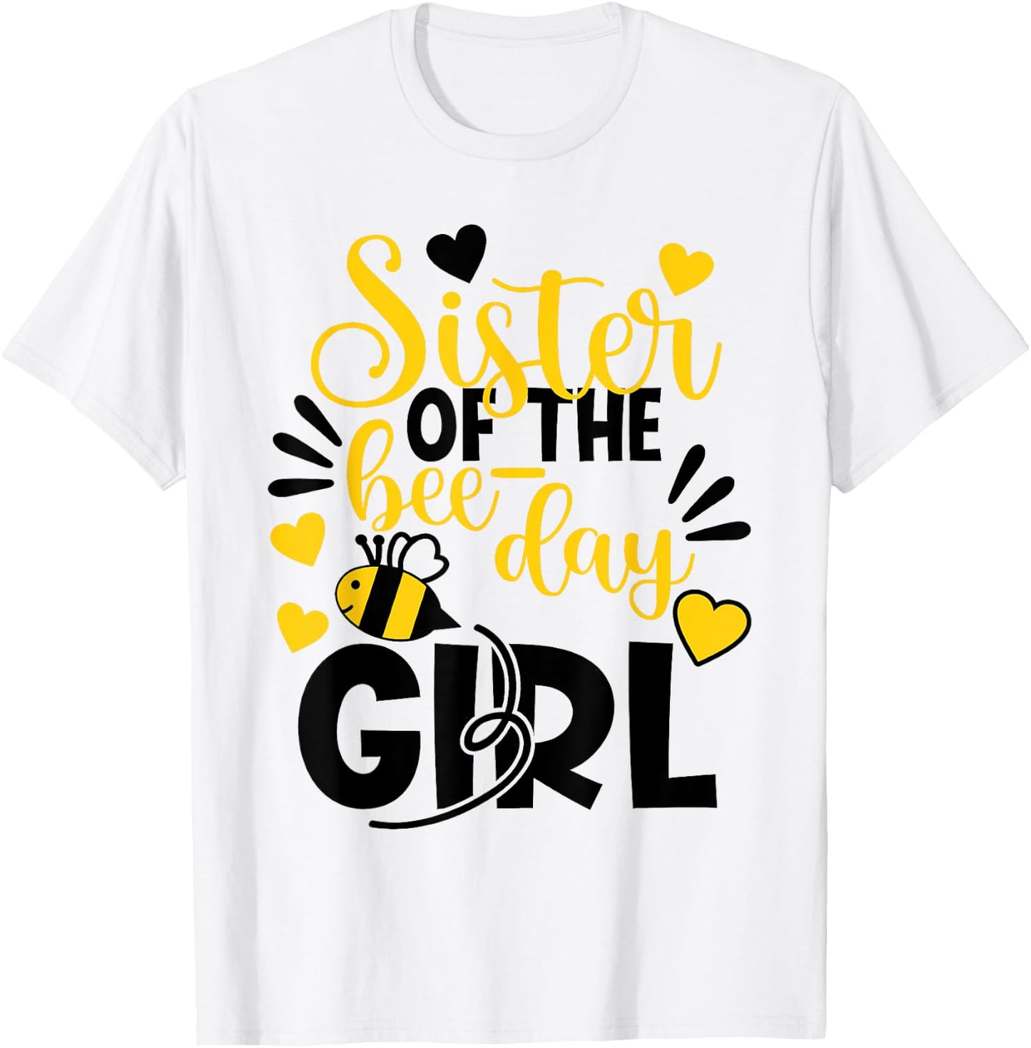 Sister Of The Bee Day Girl Hive Party Matching Birthday T-Shirt - T-Shirt | White