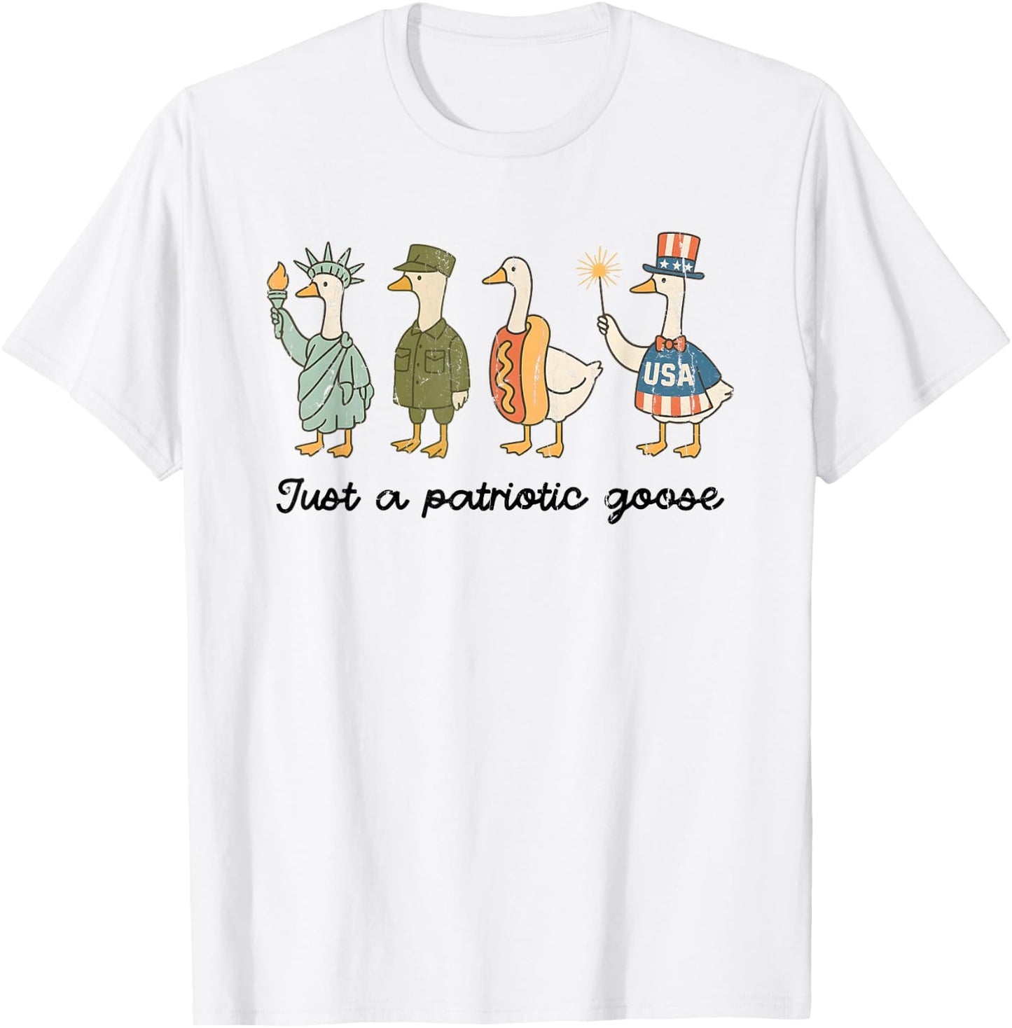 Just A Patriotic Goose, Silly Goose Funny, 4th Of July T-Shirt - T-Shirt | White