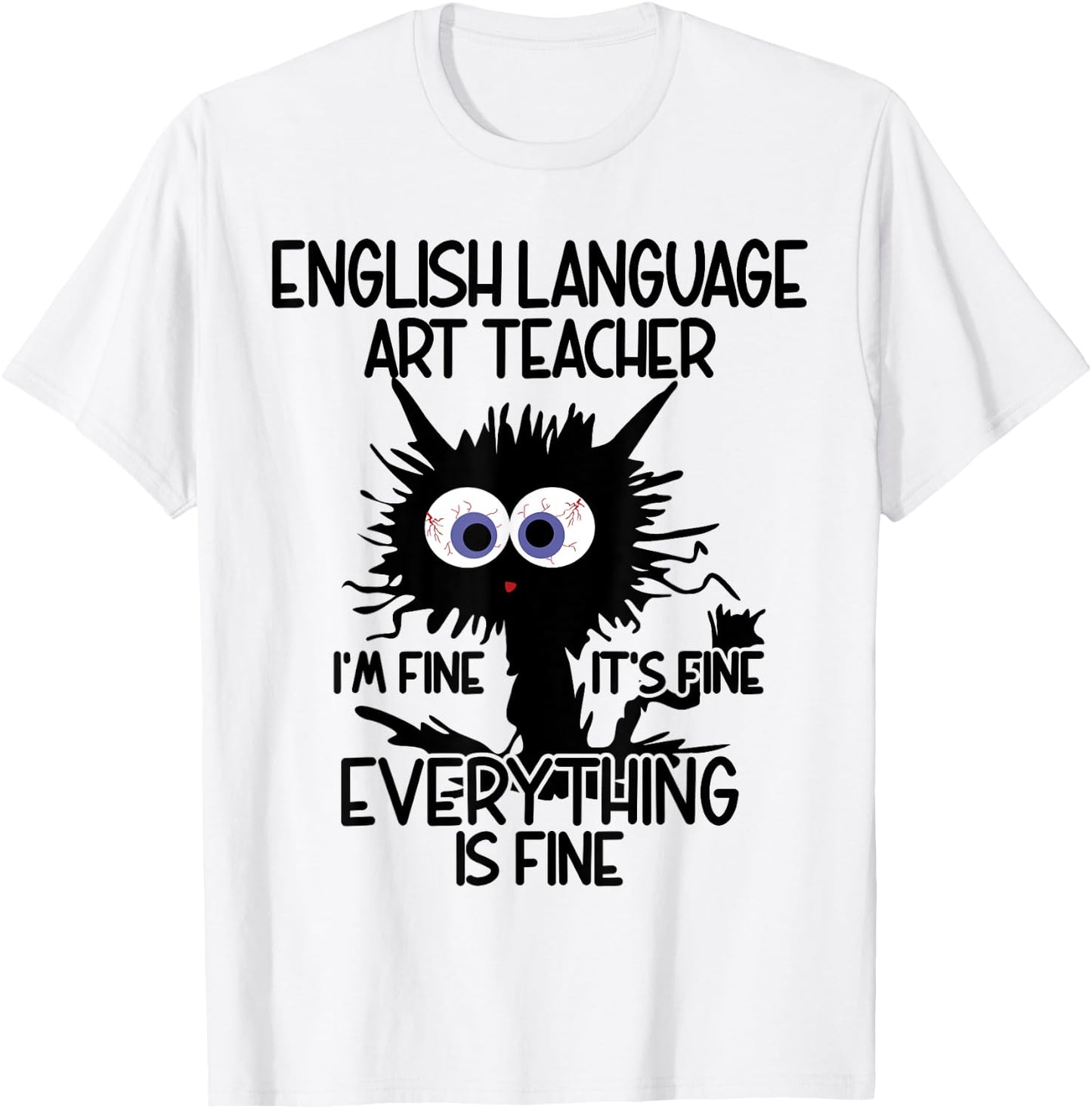 English Language Art ELA Teacher It's Fine Cat T-Shirt - T-Shirt | White