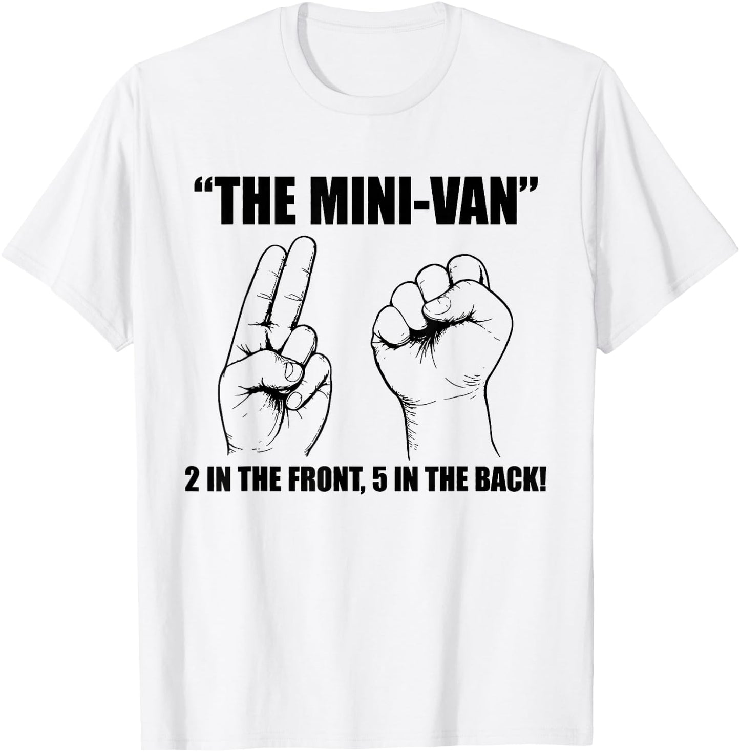 The Minivan 2 in The Front 5 in The Back Funny Humor Joke T-Shirt - T-Shirt | White