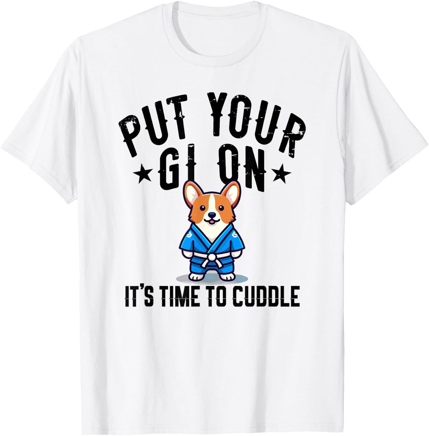 Funny Jiu Jitsu Put Your Gi On Welsh Corgi T-Shirt - T-Shirt | White