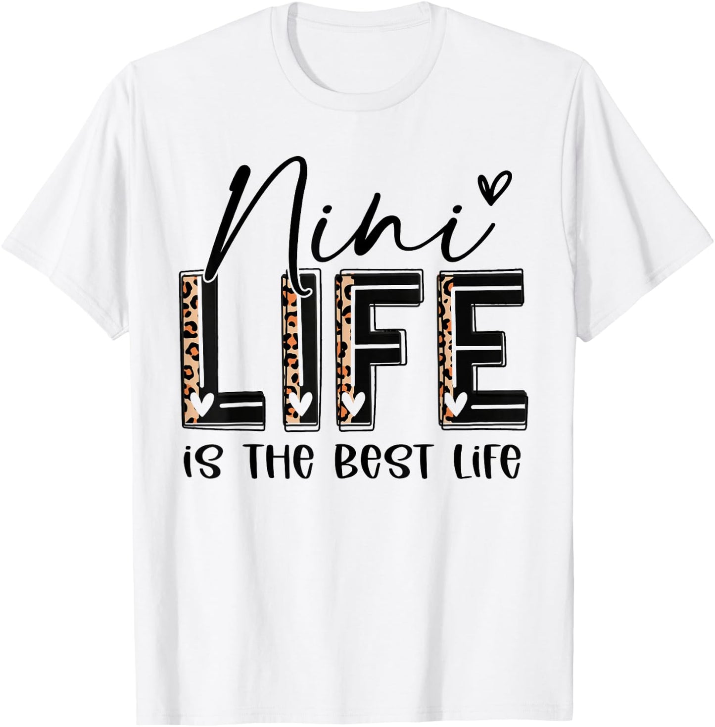 Leopard Nini Life Is The Best Life Cool Nini Birthday Cute T-Shirt - T-Shirt | White