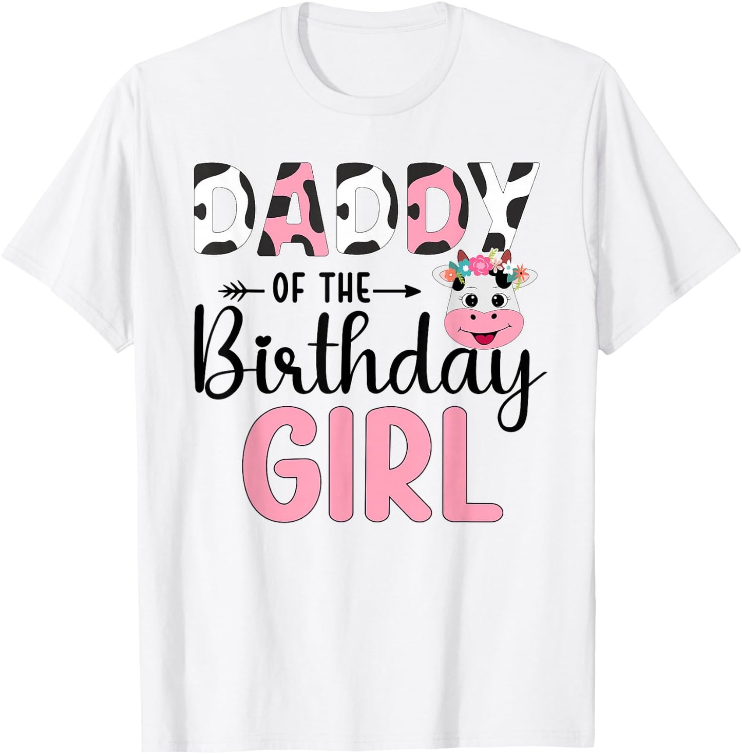 Daddy Of The Birthday Girl Farm Cow 1 St Birthday Girl T-Shirt - T-Shirt | White