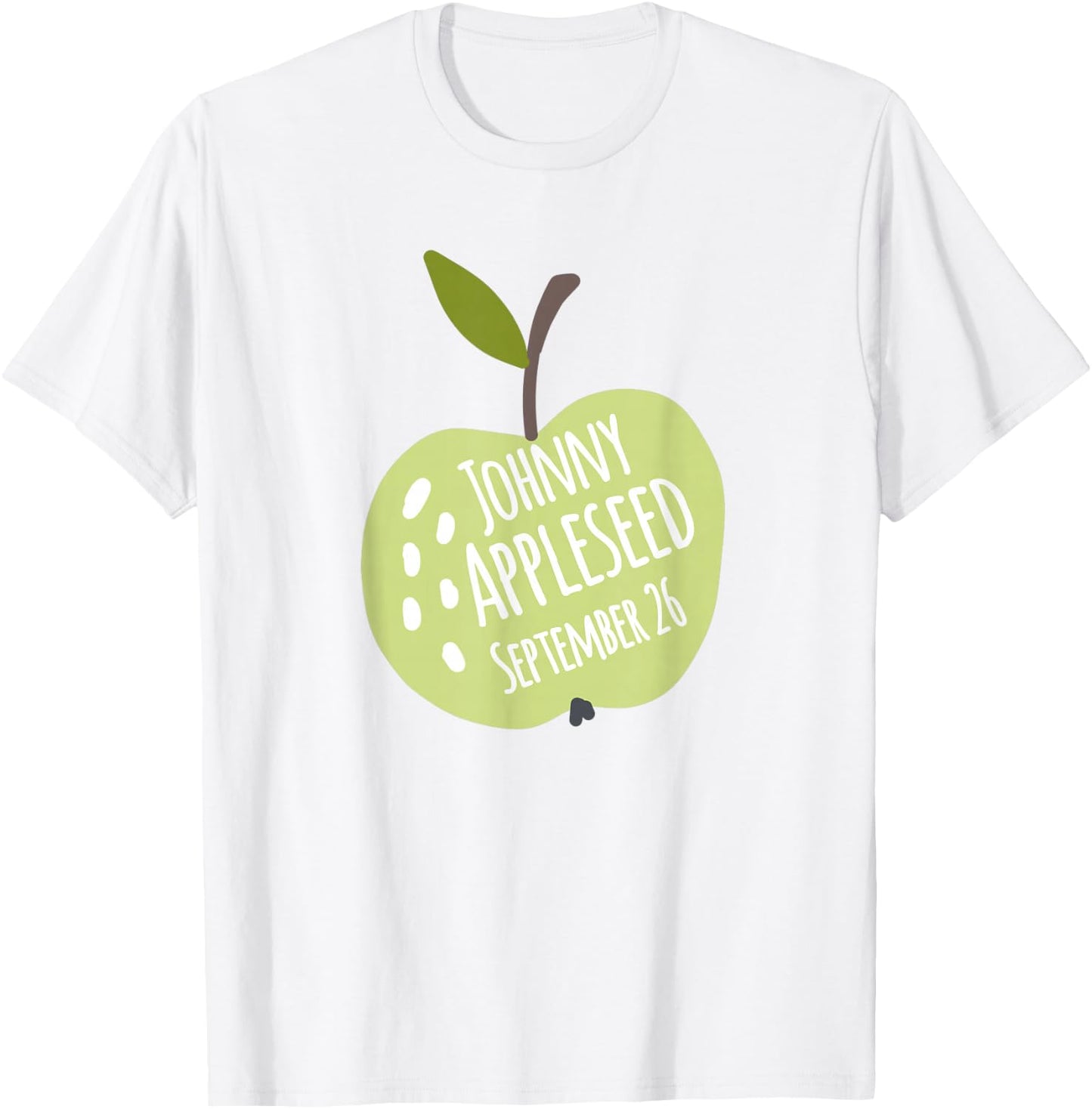Johnny Appleseed Day September 26 Teachers Pre School Apples T-Shirt - T-Shirt | White