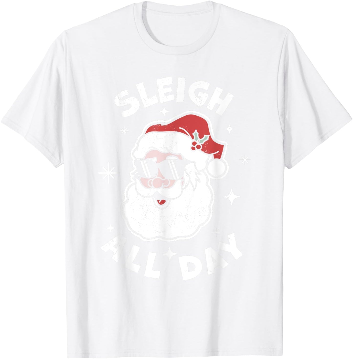 Sleigh All Day Santa Claus Funny Christmas Santa's Sleigh T-Shirt - T-Shirt | White