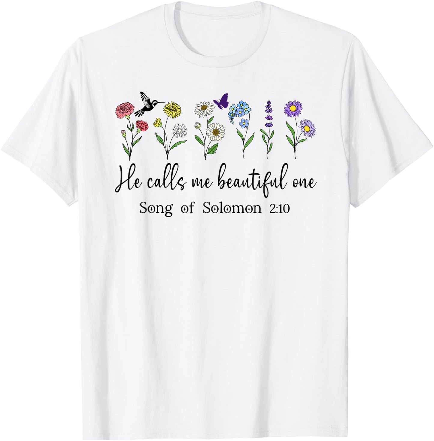 He Calls Me Beautiful One Song of Solomon 2:10 Bible Verse T-Shirt - T-Shirt | White