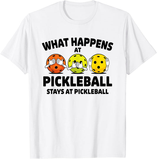 What Happens At Pickleball Funny Paddleball Player Men Women T-Shirt - T-Shirt | White