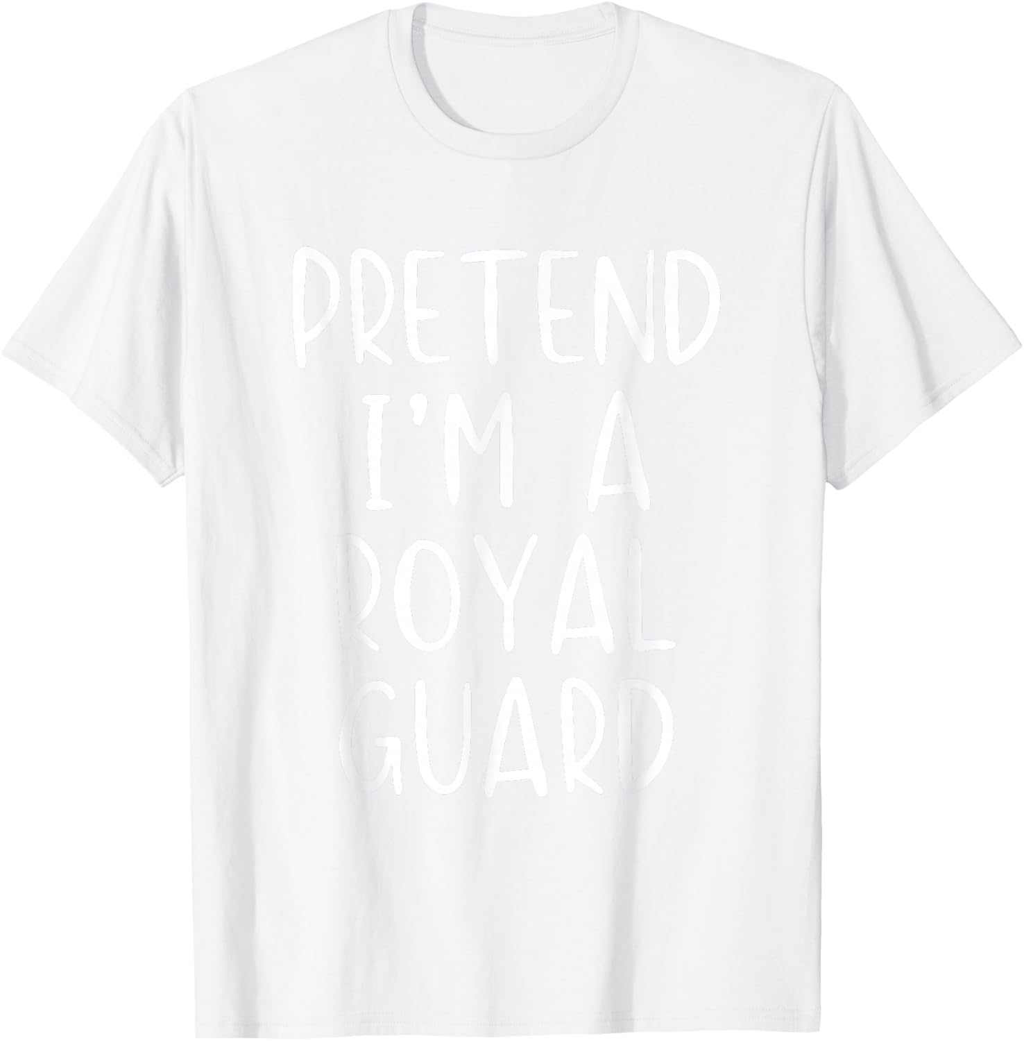 Pretend I'm A Royal Guard Costume Halloween Simple Adult Kid T-Shirt - T-Shirt | White
