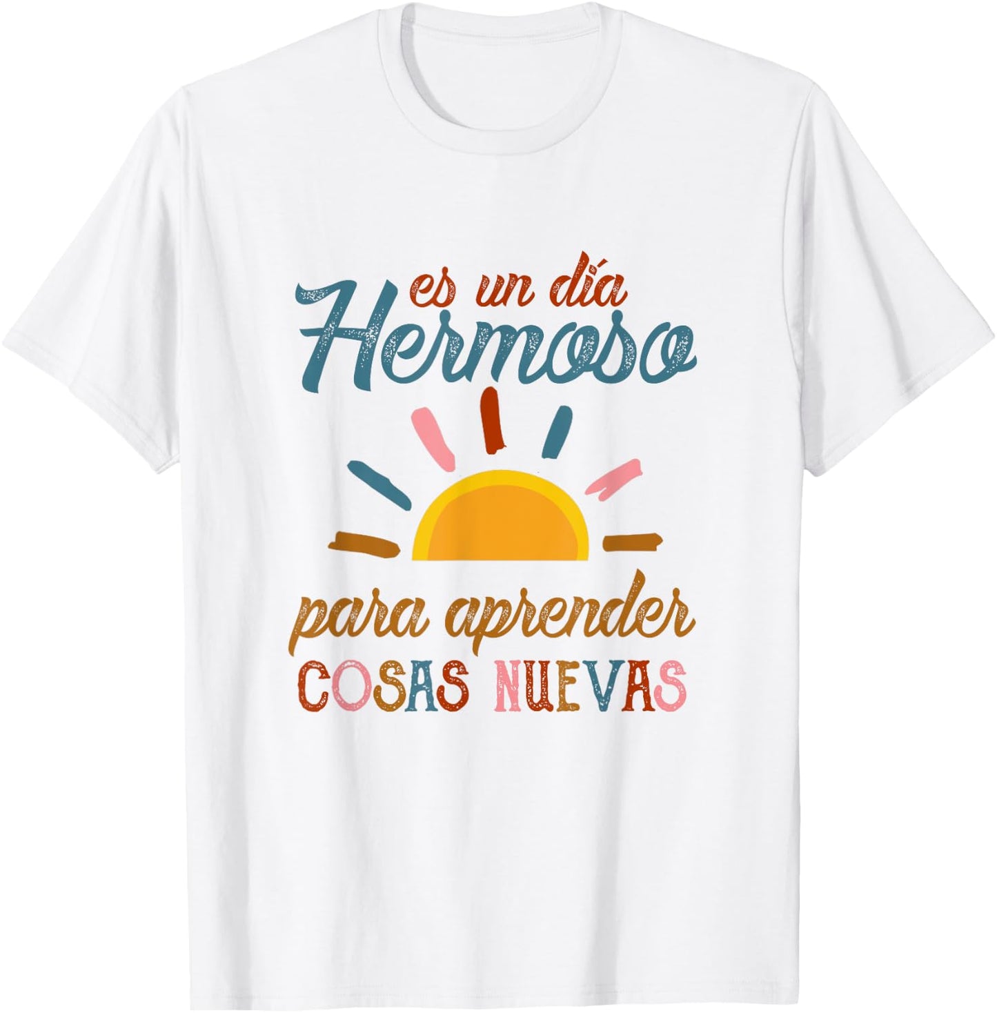 Es Un Dia Hermosa Para Aprender Cosas Nuevas Spanish Teacher Women T-Shirt - T-Shirt | White