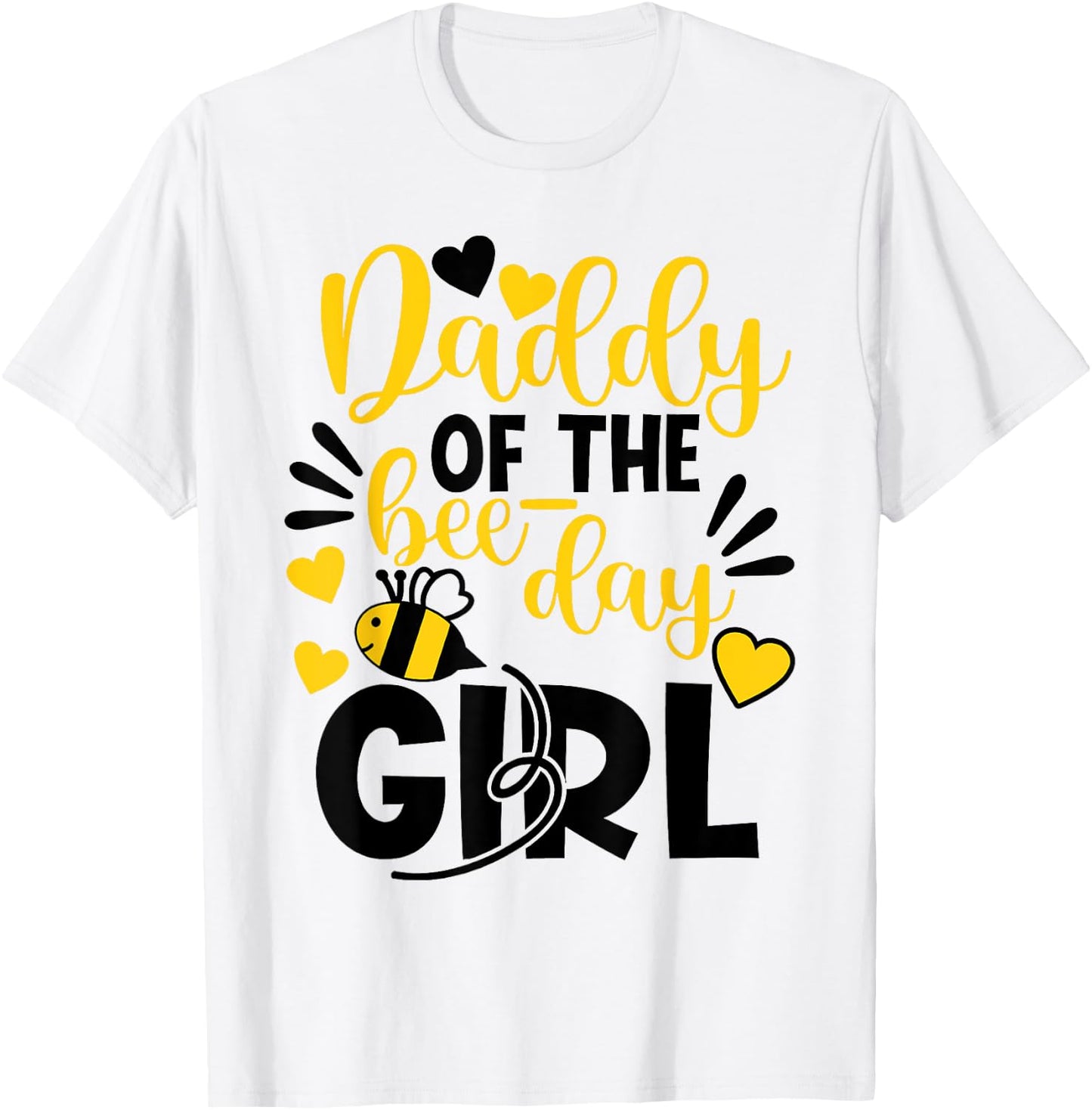 Daddy Of The Bee Day Girl Hive Party Matching Birthday T-Shirt - T-Shirt | White