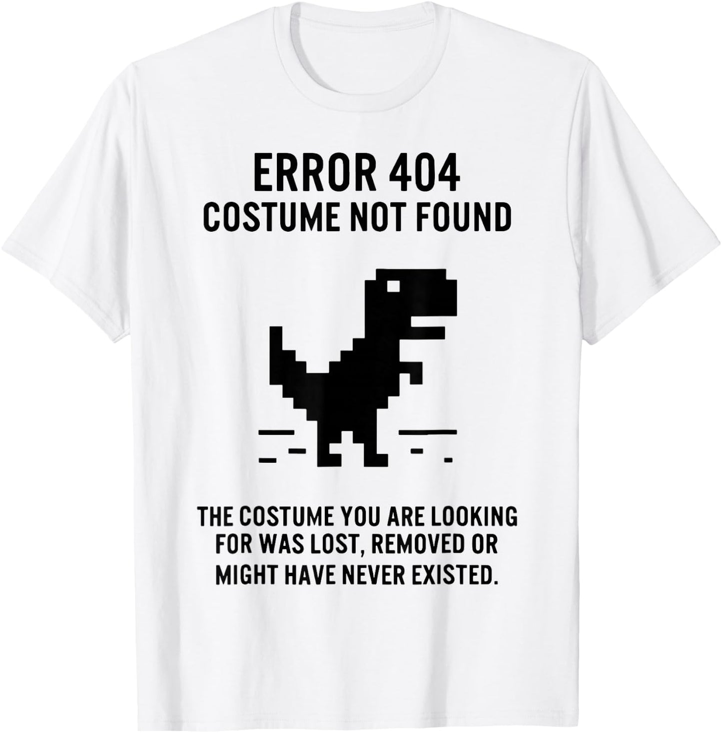 Dinosaur Error 404 Costume Not Found The Costume T-Shirt - T-Shirt | White