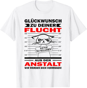with German Text "Glückwunsch zu deiner Flucht | Zum Abschied Kolle", White T-Shirt - T-Shirt | White