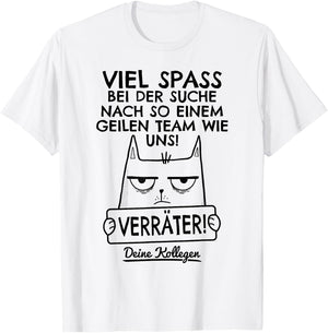Job Change Farewell Colleague & Colleague New Job, Traitor , White T-Shirt - T-Shirt | White