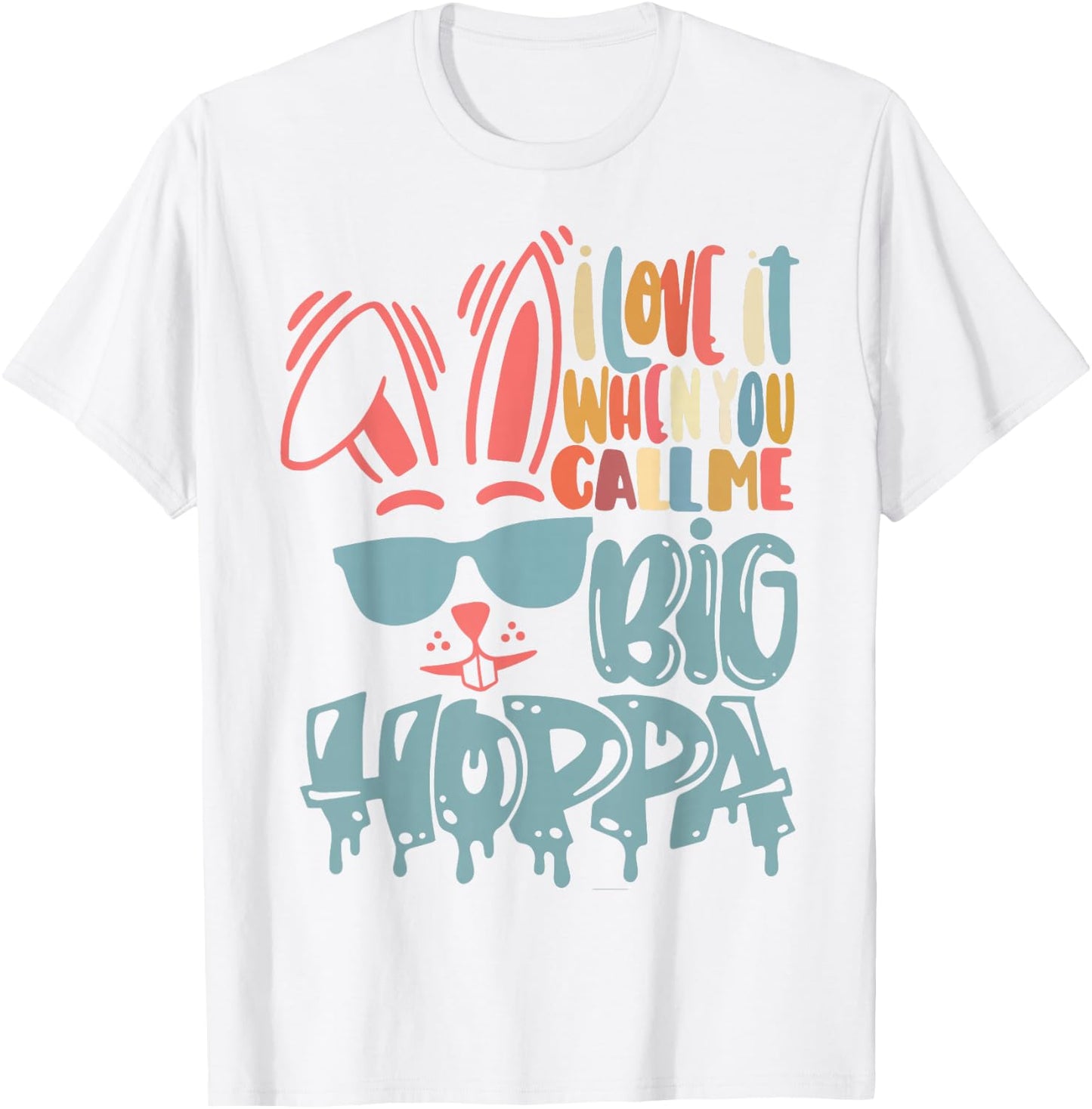 I Love It When You Call Me Big Hoppa Bunny Ear Easter Day T-Shirt - T-Shirt | White