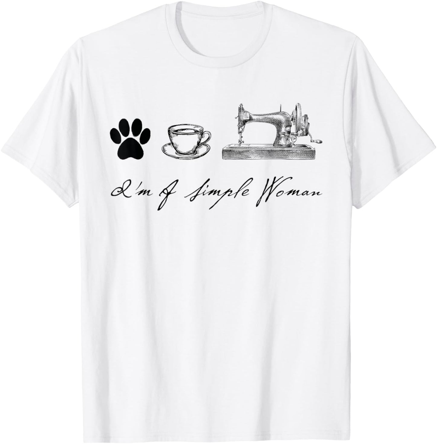 Sewer Sewing Quilter I'm a simple woman Dog Coffee Sewing T-Shirt - T-Shirt | White