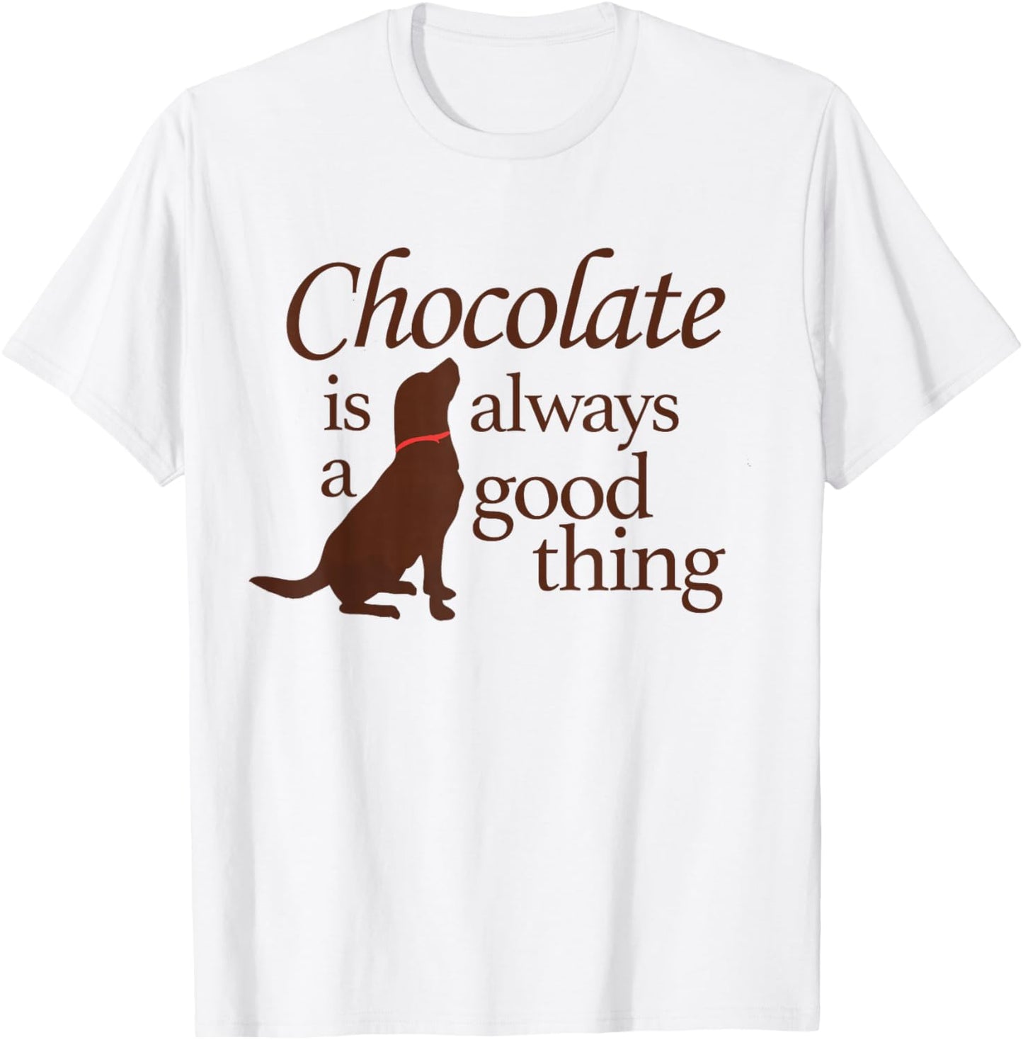 Funny Chocolate Good Thing Labrador Lab Dog Men Women Kids T-Shirt - T-Shirt | White