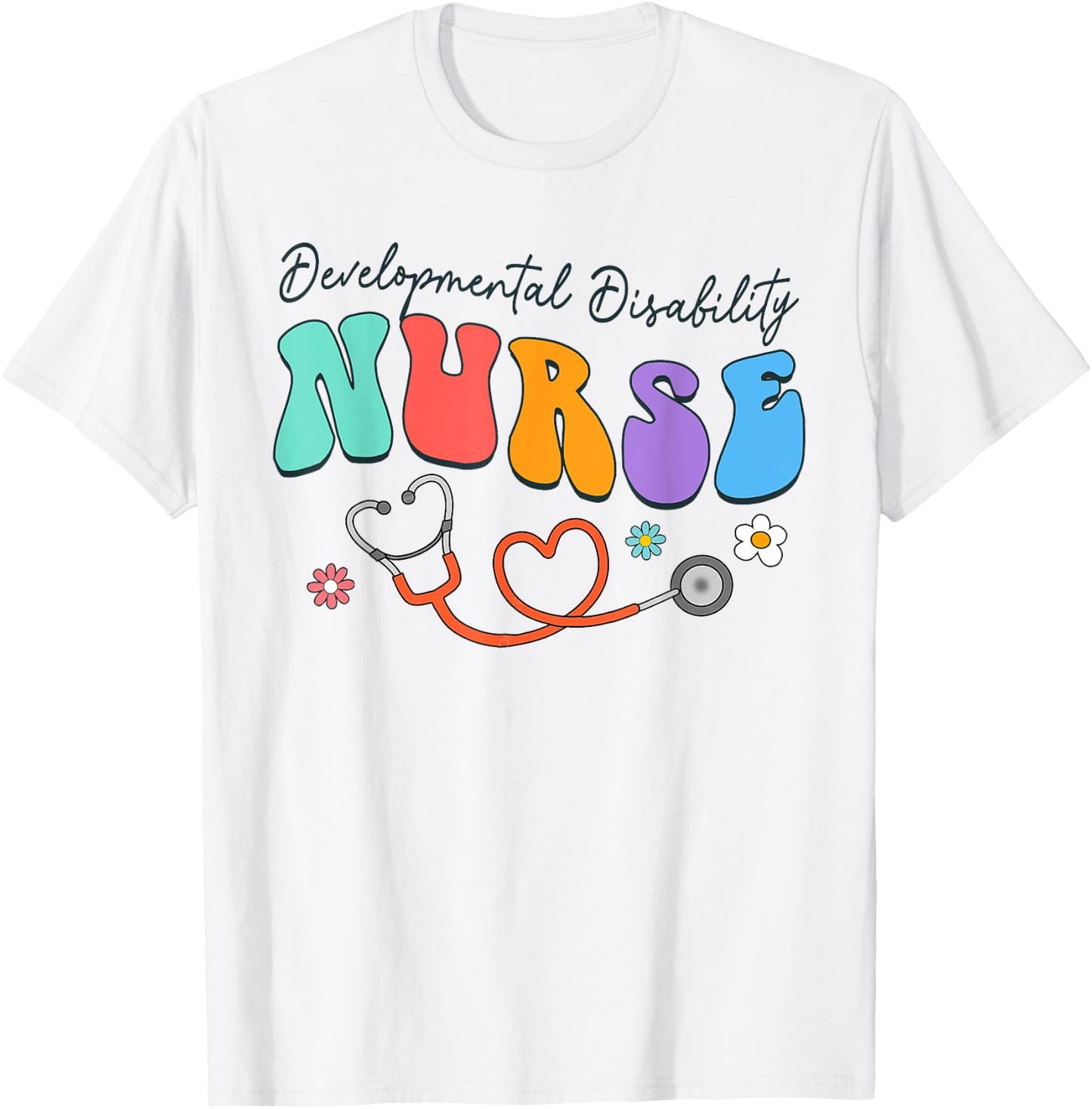 Developmental Disability Nurse Squad Nurse Life Nursing T-Shirt - T-Shirt | White