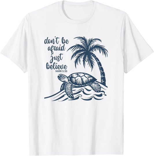 Don't Be Afraid Just Believe Turtle Beach Women Kids T-Shirt - T-Shirt | White