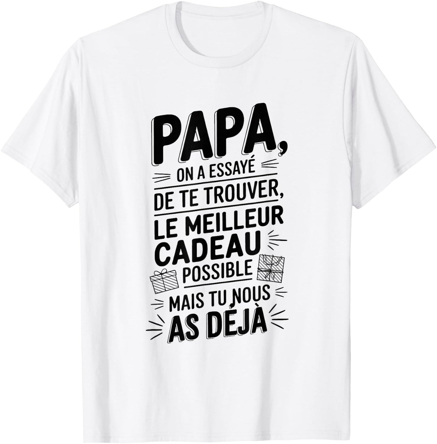 Papa We Tried To Find You The Best Gifts Father , grey, S T-Shirt - T-Shirt | White
