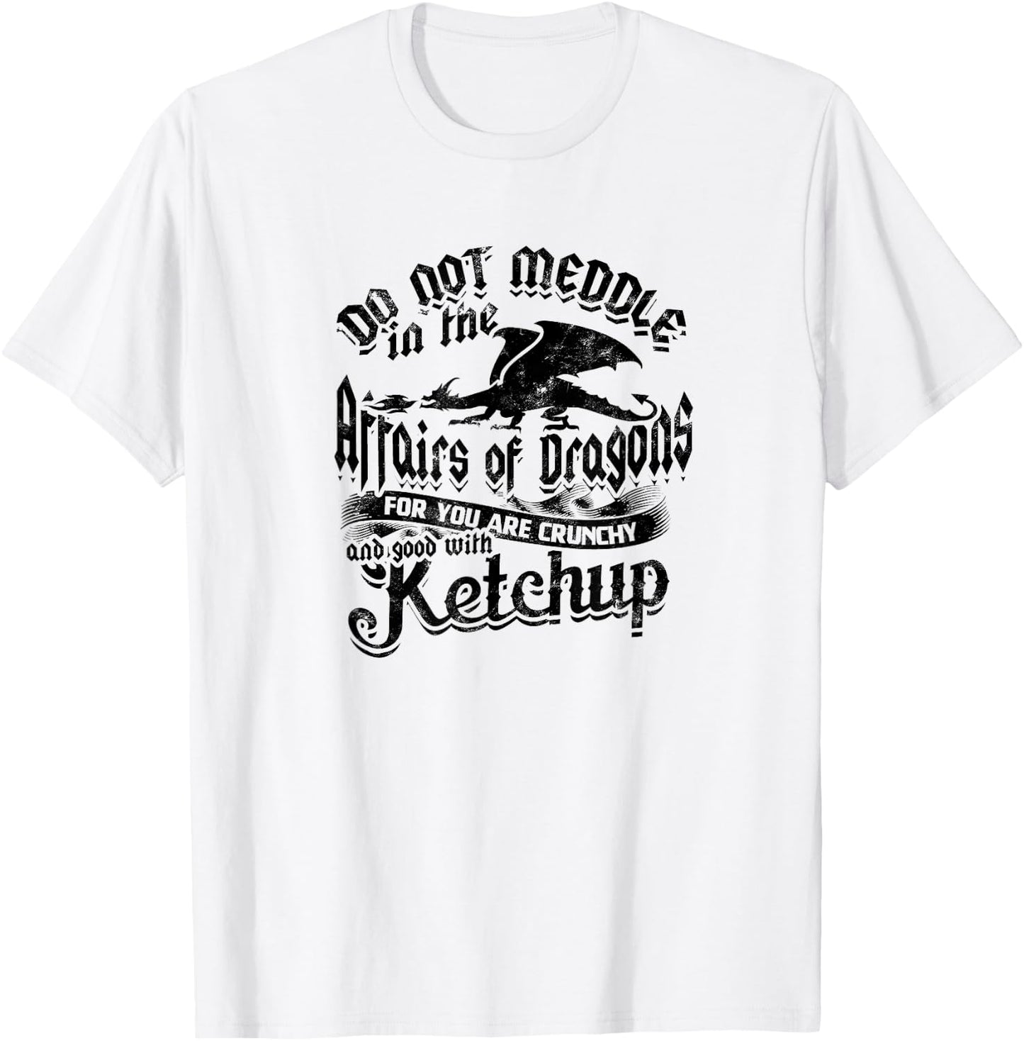 DO NOT MEDDLE IN THE AFFAIRS OF DRAGONS - Dragons T-Shirt - T-Shirt | White