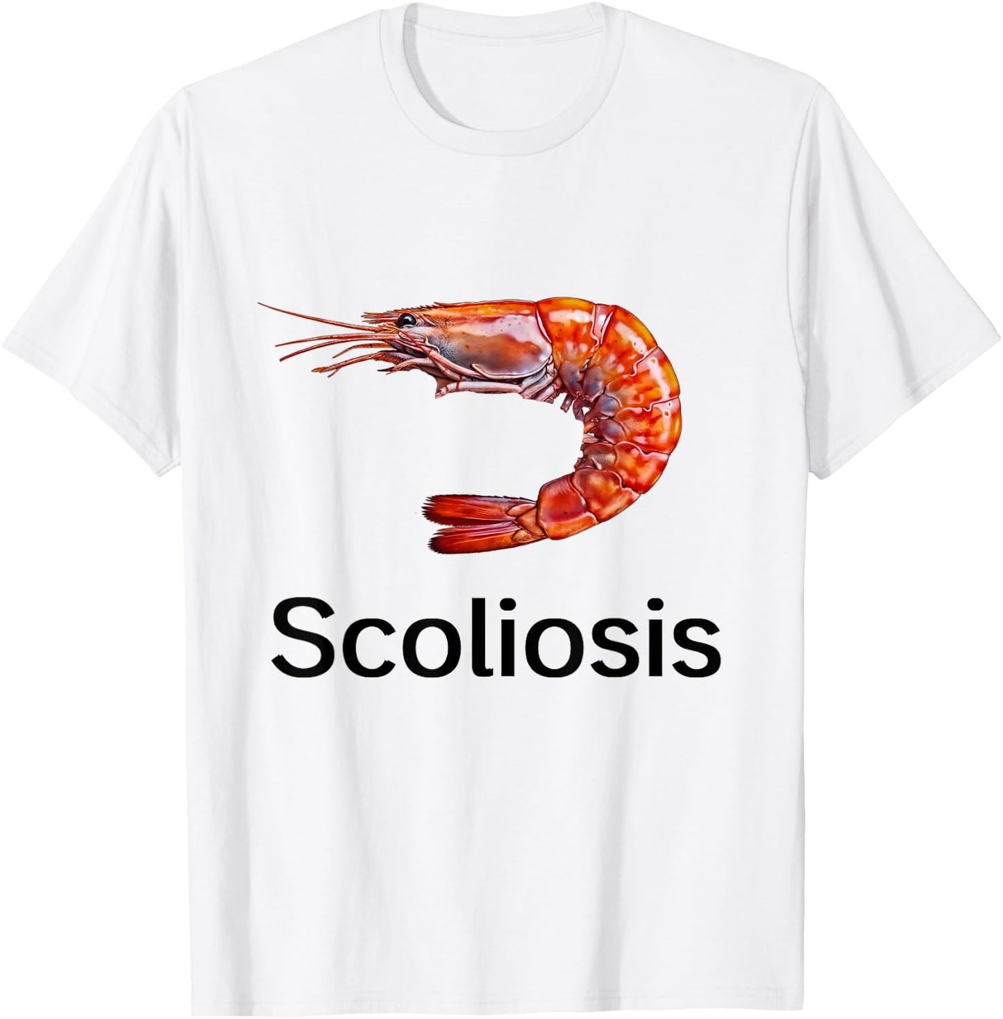 Funny Scoliosis Shrimp T-Shirt - T-Shirt | White