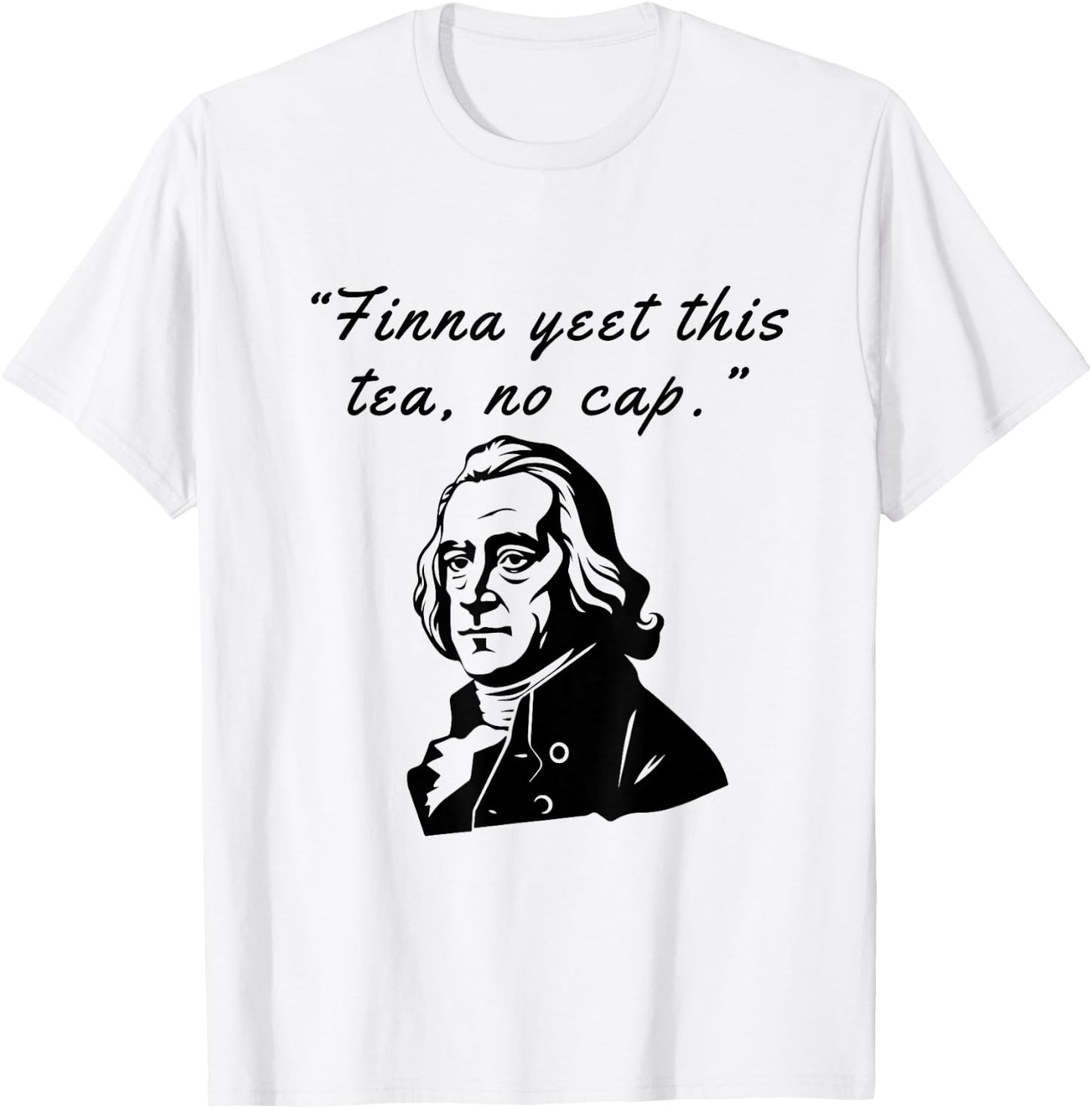Finna Yeet This Tea, No Cap Bruh Samuel Adams 1776 July 4th T-Shirt - T-Shirt | White