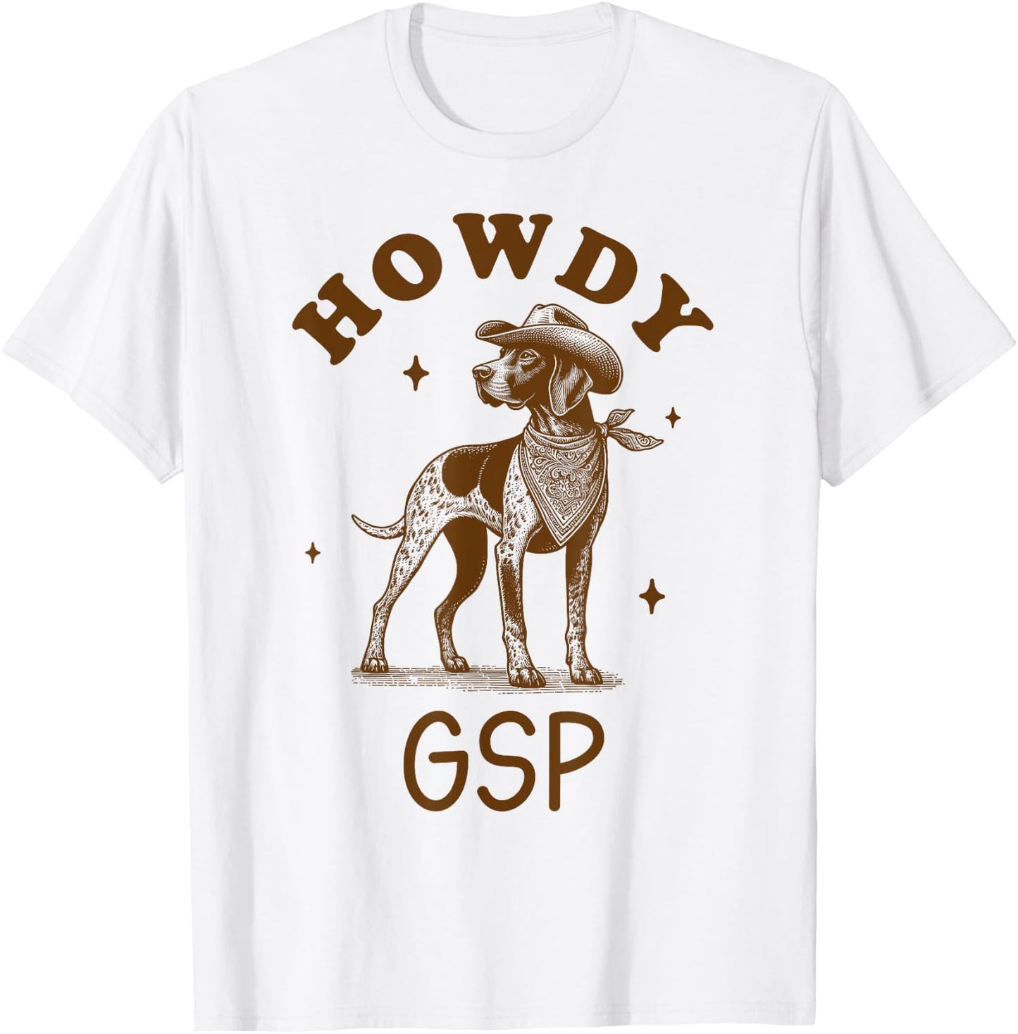 German Shorthaired Pointer Lover Pointer Western Howdy GSP T-Shirt - T-Shirt | White