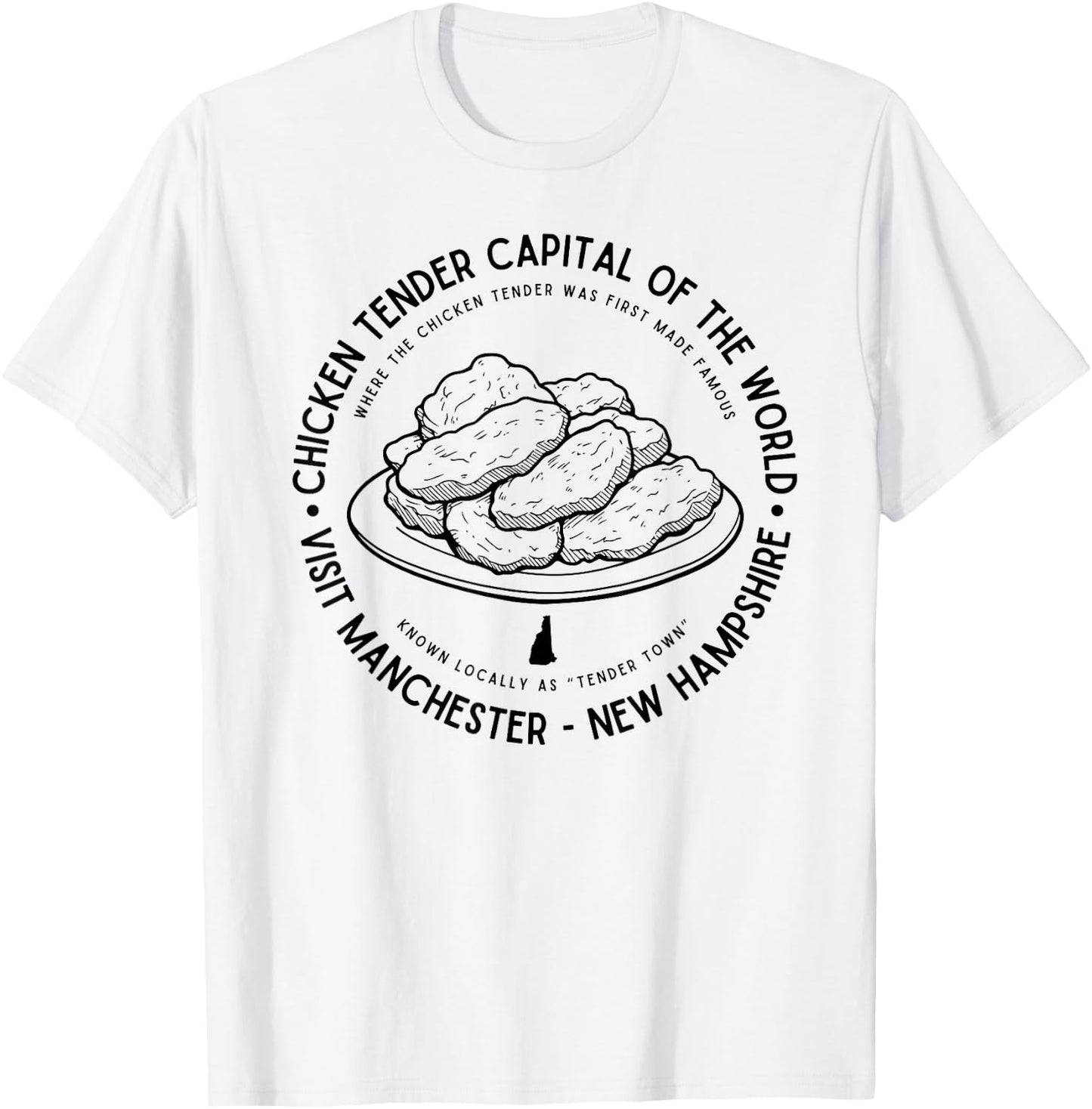 Chicken Tender Capital of the World - Manchester NH Foodie T-Shirt - T-Shirt | White