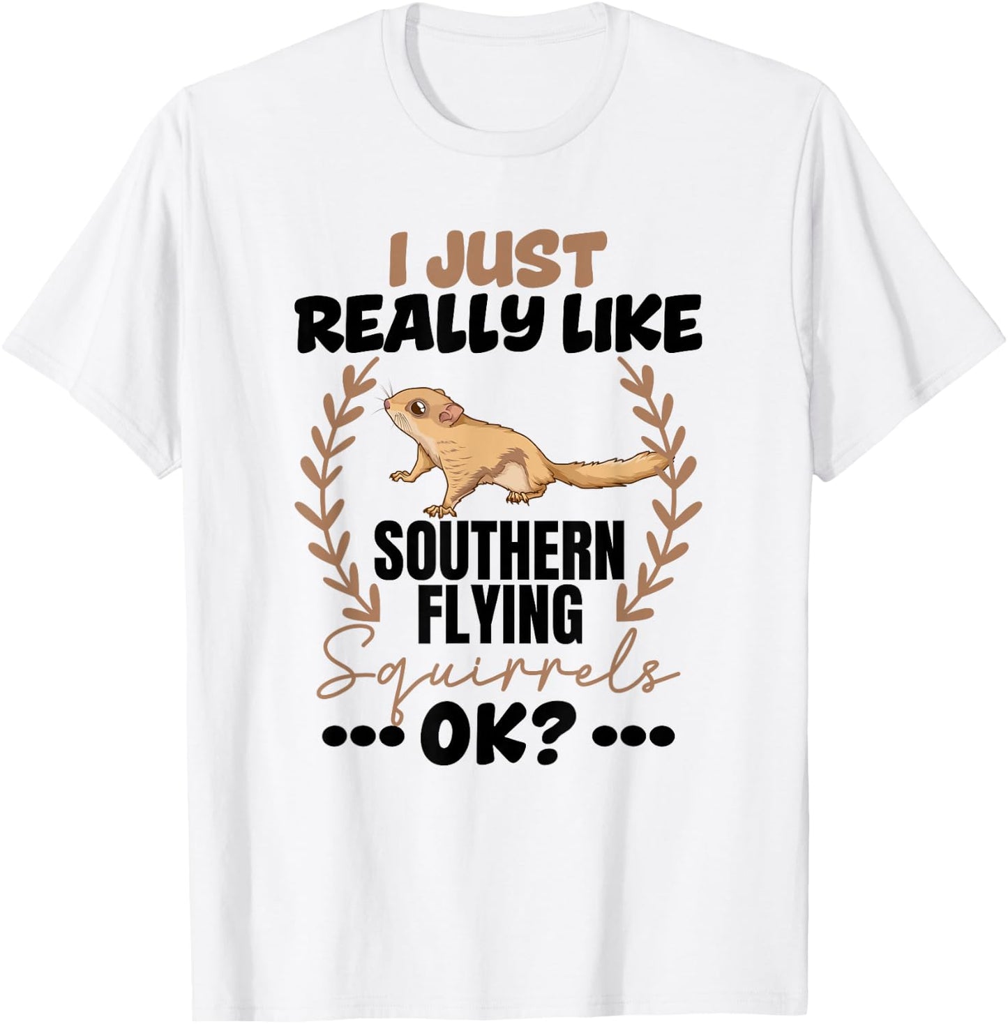 I Really Like Southern Flying Squirrels T-Shirt - T-Shirt | White
