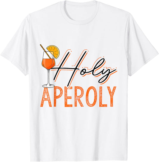 Holy Aperitif Spritz Funny Quote , White T-Shirt - T-Shirt | White