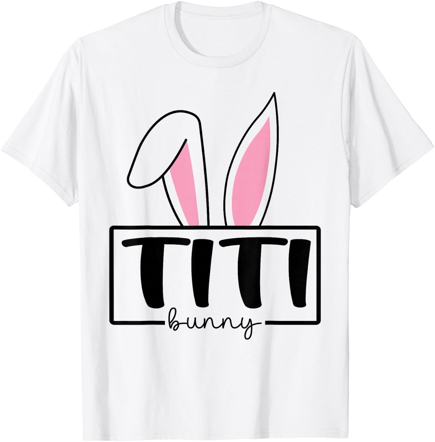 Funny Titi Bunny Happy Easter Family Matching T-Shirt - T-Shirt | White