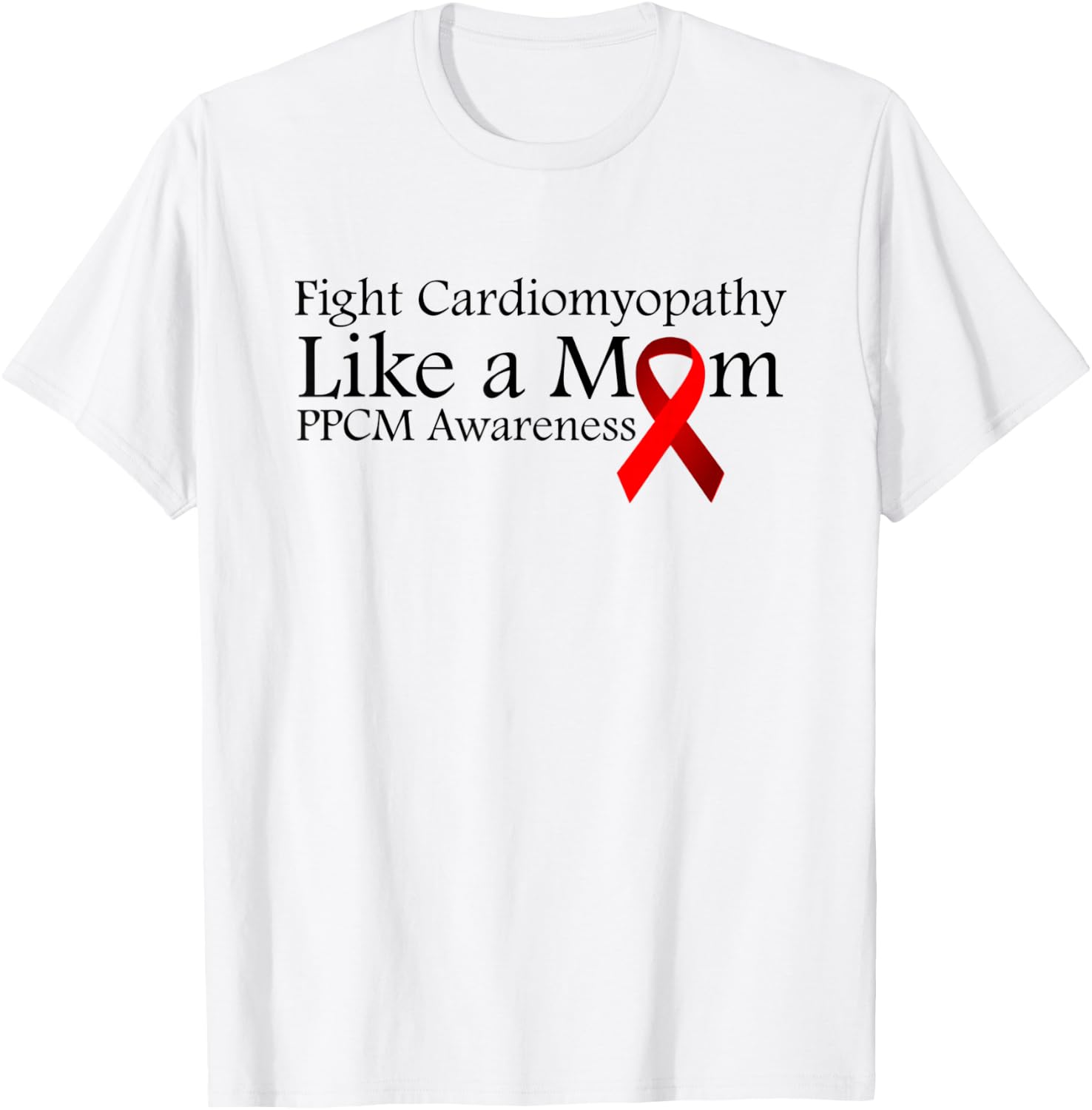 Heart Disease PPCM - Fight Cardiomyopathy like a Mom T-Shirt - T-Shirt | White