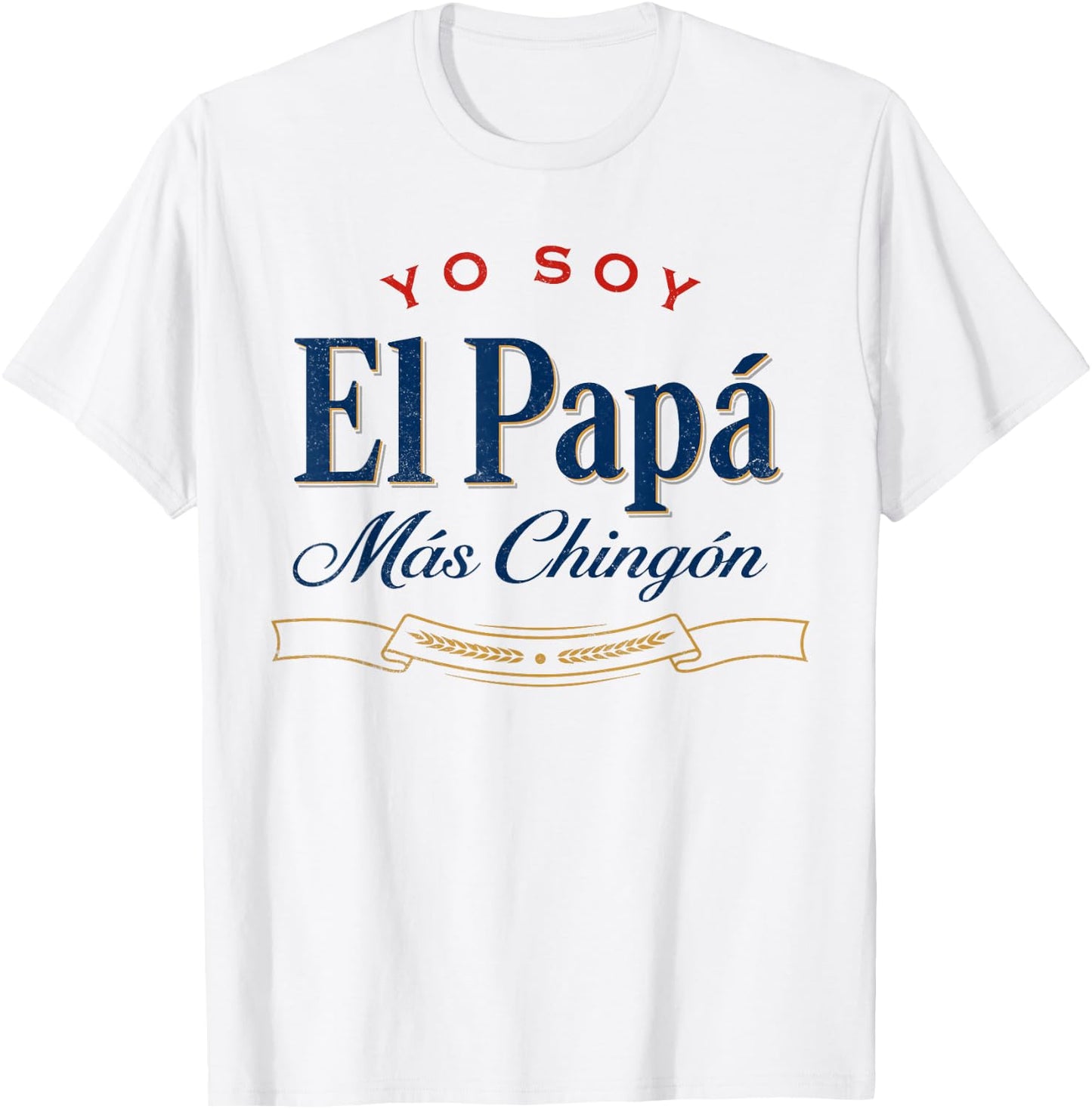 El Papa Mas Chingon T-Shirt - T-Shirt | White