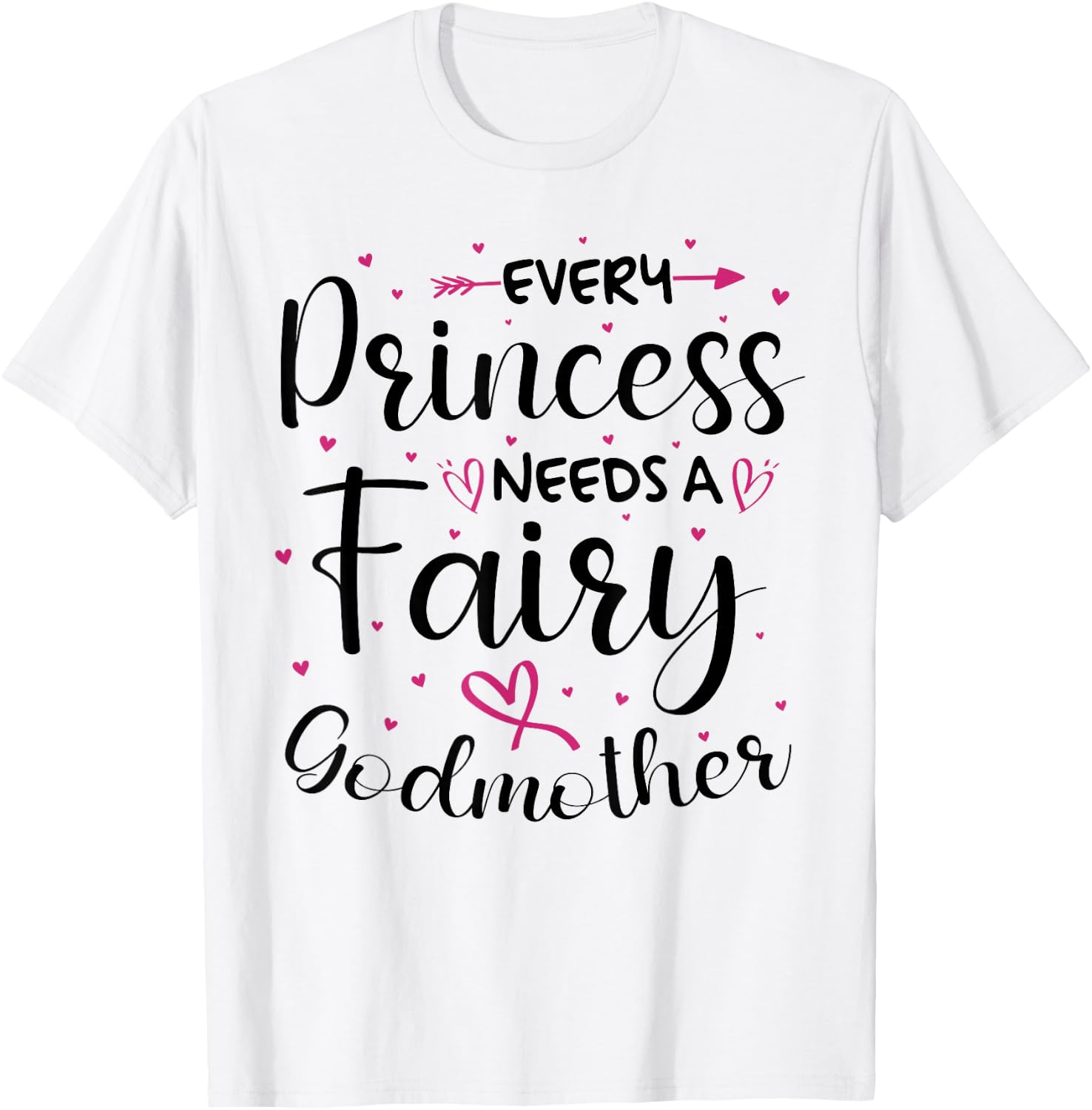 Every Princess Needs A Fairy Godmother for Godparent T-Shirt - T-Shirt | White
