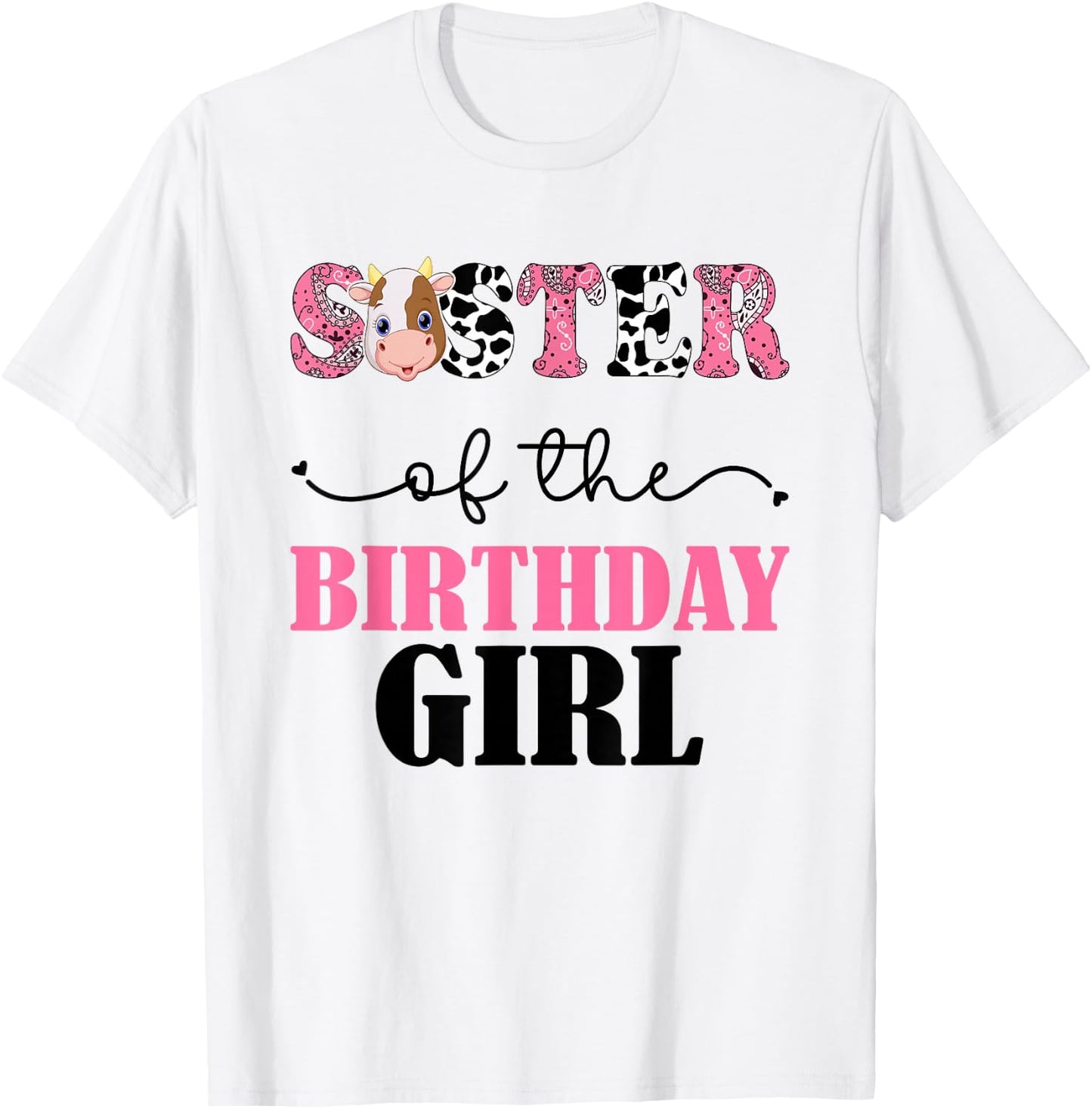 Sister of The Birthday For Girl Cow Farm 1st Birthday Cow T-Shirt - T-Shirt | White