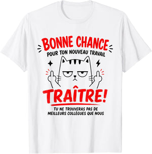 Bonne Chance Nouveau Travail Traître Humour départ Collègue T-Shirt - T-Shirt | White
