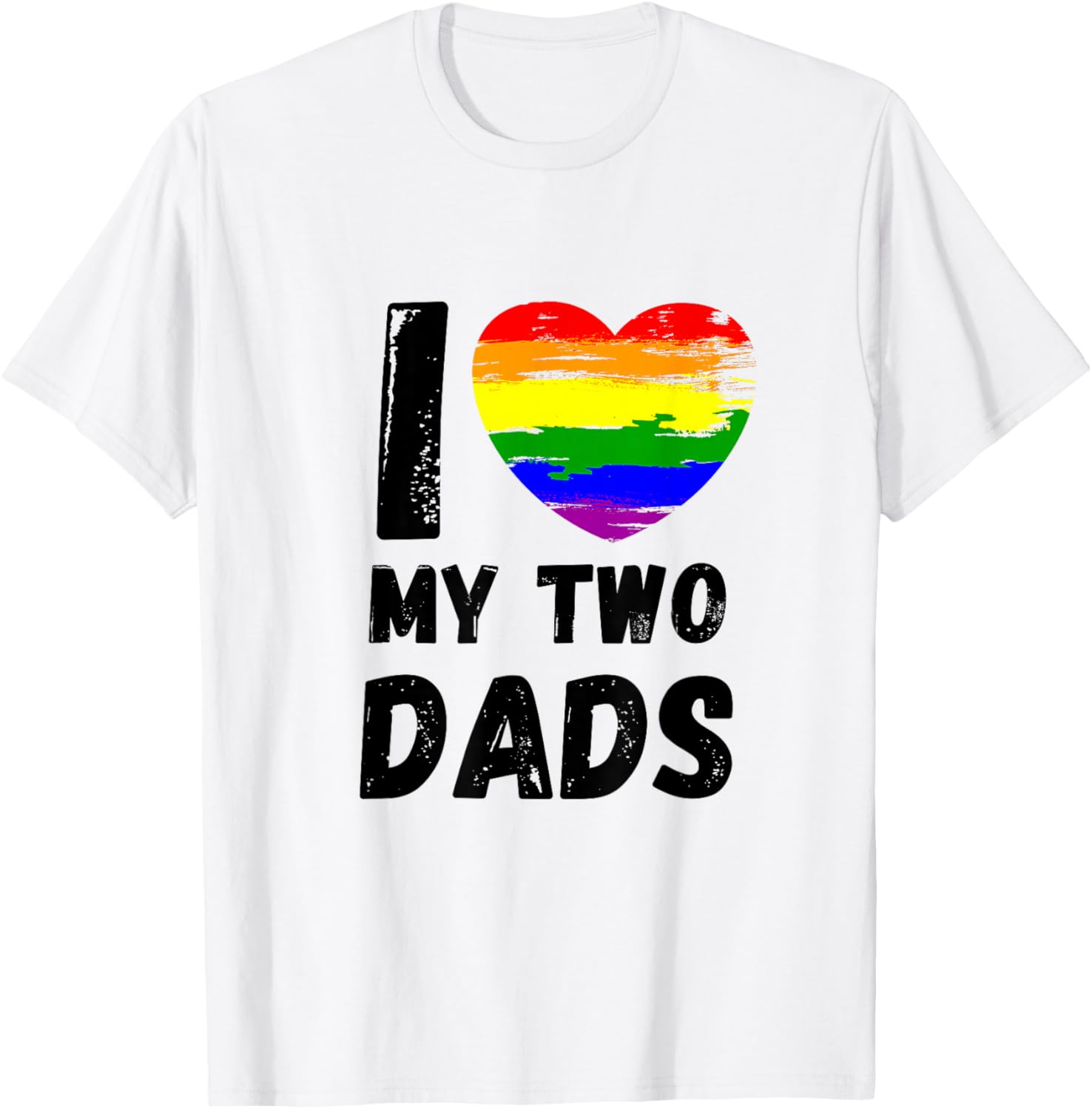 I love my two dads. I love my hot dads. T-Shirt - T-Shirt | White